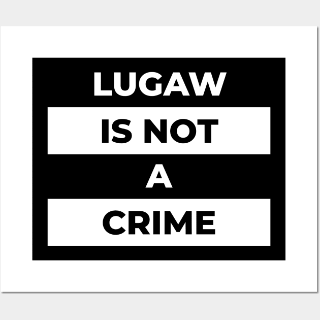 Lugaw Is Not A Crime (Black Print) Wall Art by the gulayfather